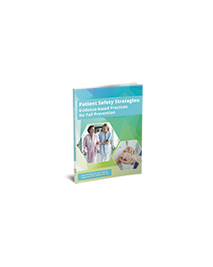 Patient Safety Strategies: Evidence-Based Practices for Fall Prevention