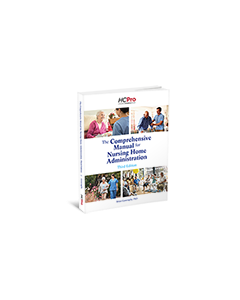 The Comprehensive Manual for Nursing Home Administration, Third Edition