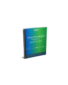 Core Privileges for AHPs: Develop and Implement Criteria-Based Privileging for Nonphysician Practitioners, Fourth Edition