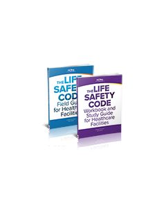 The Life Safety Code® Field Guide for Healthcare Facilities