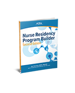 Nurse Residency Program Builder, Second Edition