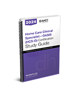  Home Care Clinical Specialist – OASIS (HCS-O) Certification Study Guide, 2024